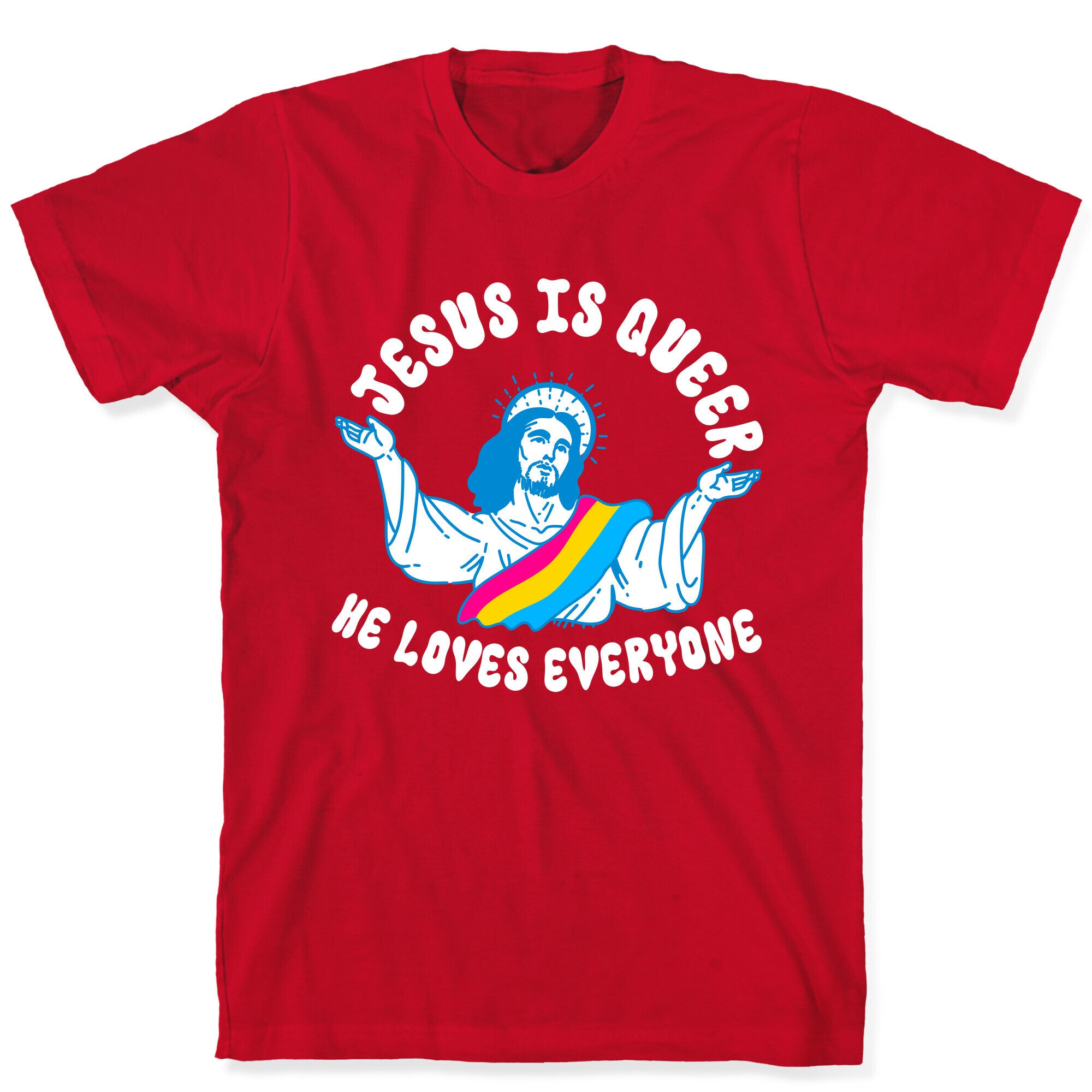 Jesus Is Queer, He Loves Everybody T-Shirt