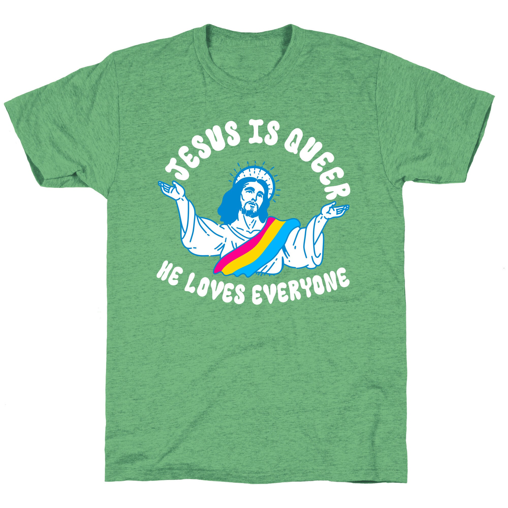 Jesus Is Queer, He Loves Everybody Unisex Triblend Tee