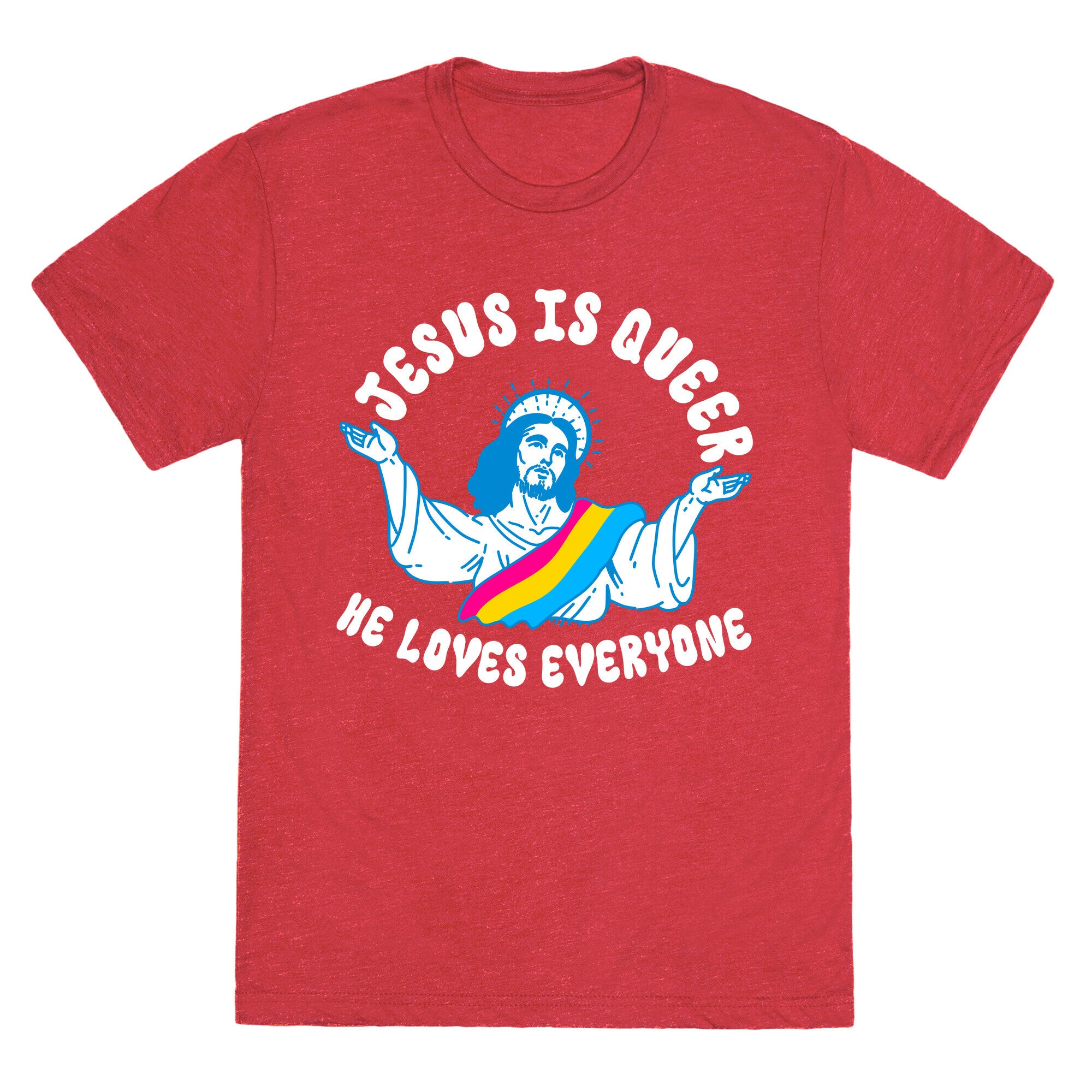 Jesus Is Queer, He Loves Everybody Unisex Triblend Tee