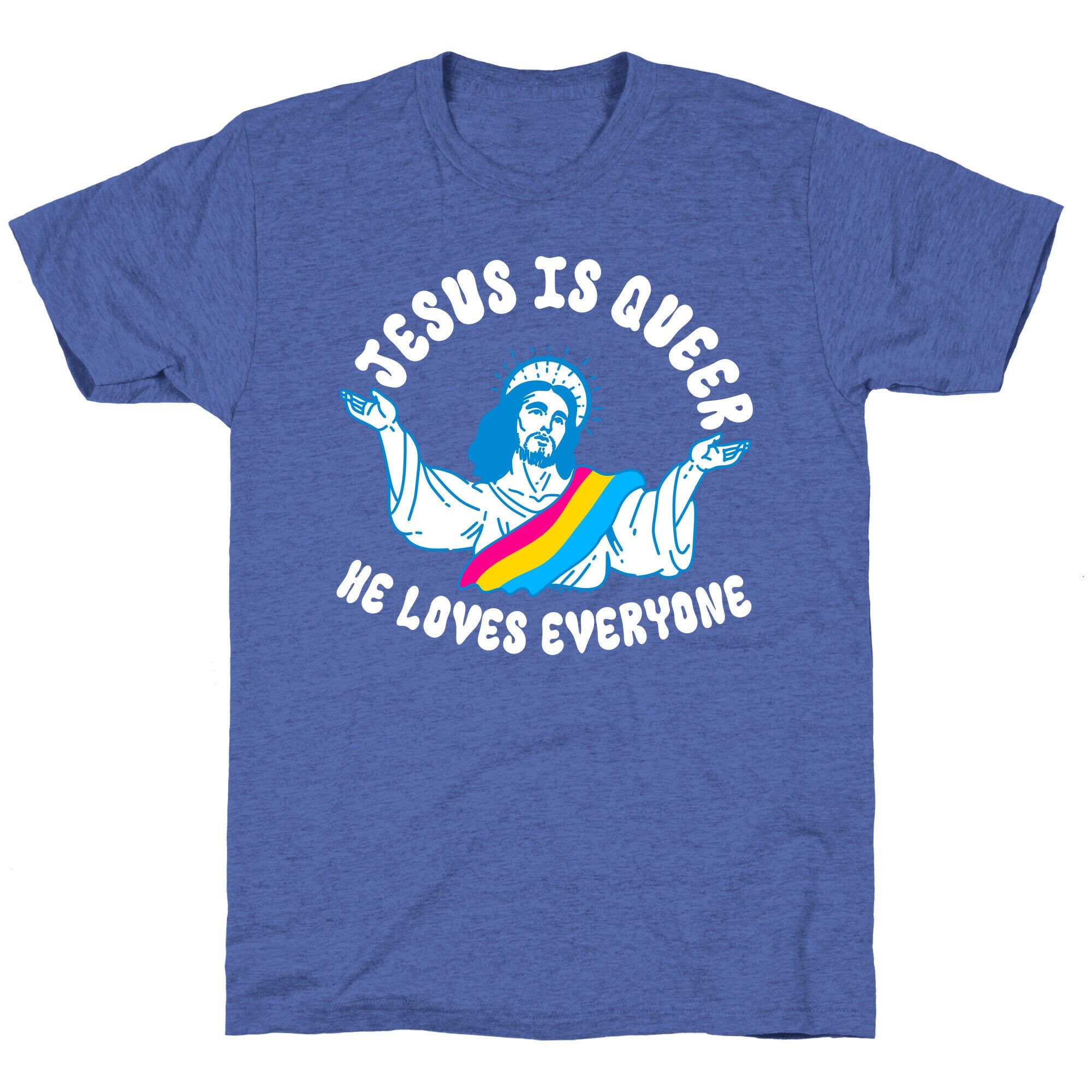 Jesus Is Queer, He Loves Everybody Unisex Triblend Tee
