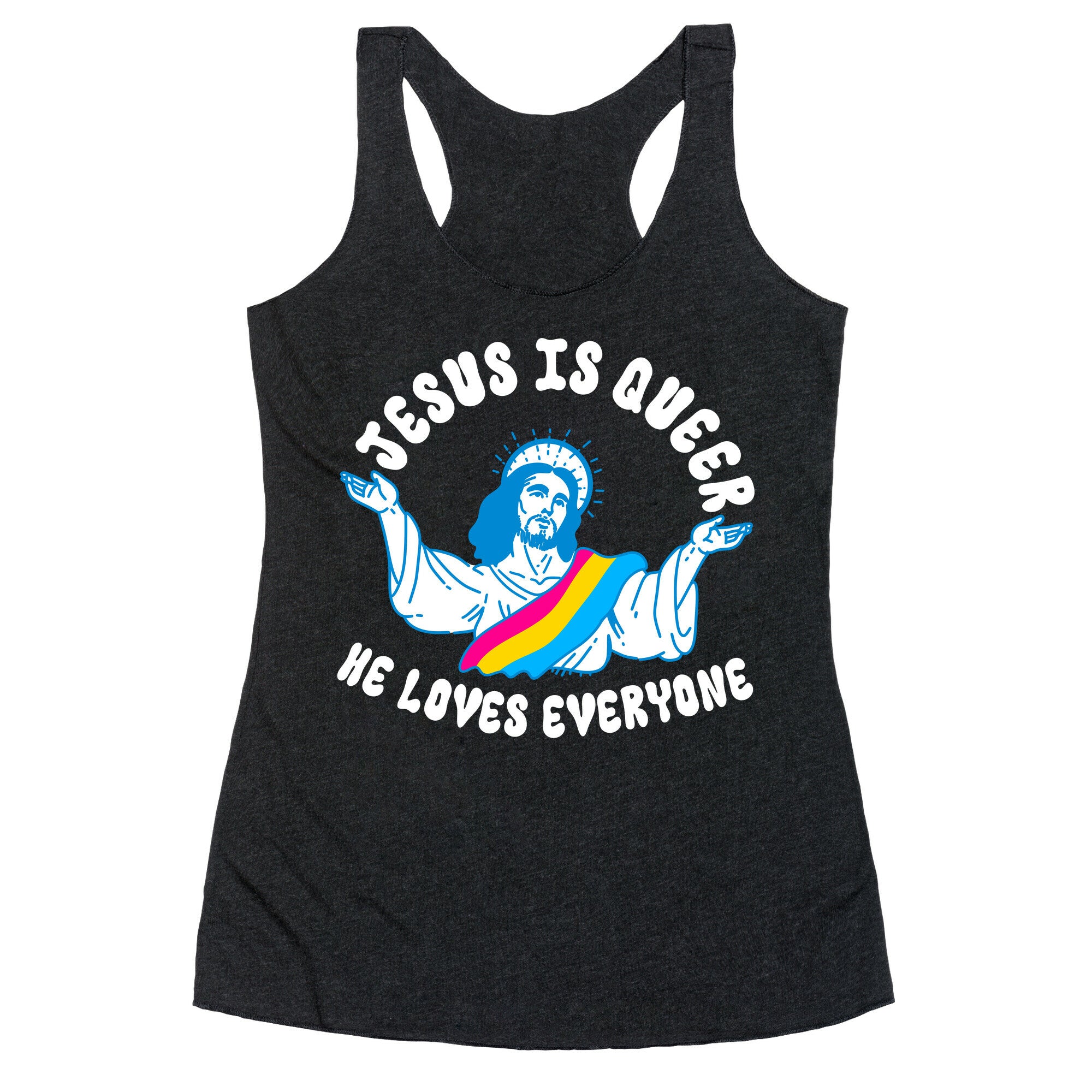 Jesus Is Queer, He Loves Everybody Racerback Tank