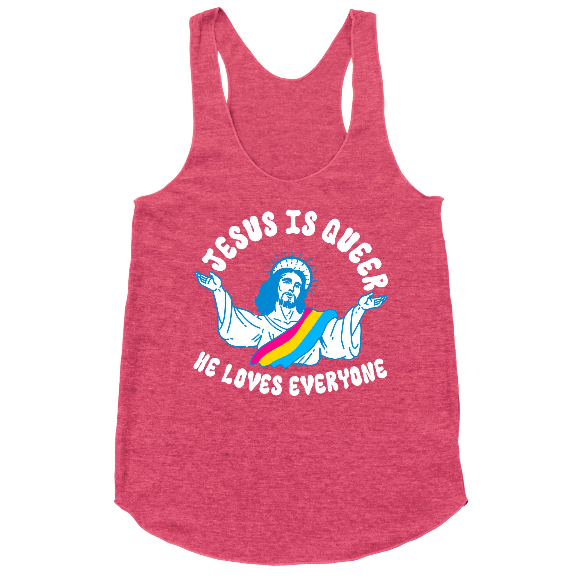 Jesus Is Queer, He Loves Everybody Racerback Tank