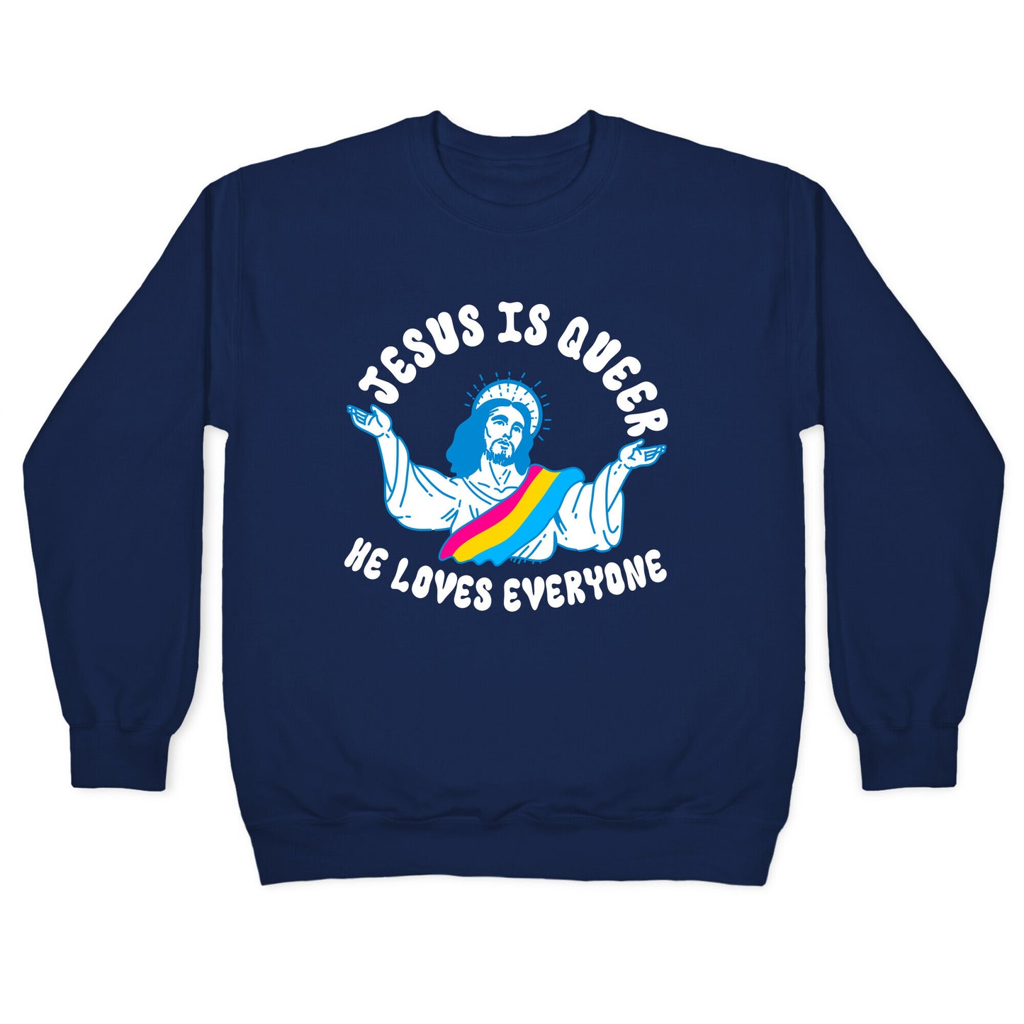 Jesus Is Queer, He Loves Everybody Crewneck Sweatshirt