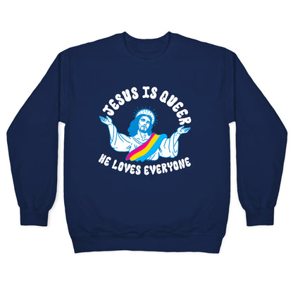 Jesus Is Queer, He Loves Everybody Crewneck Sweatshirt