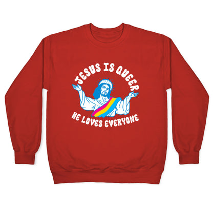 Jesus Is Queer, He Loves Everybody Crewneck Sweatshirt