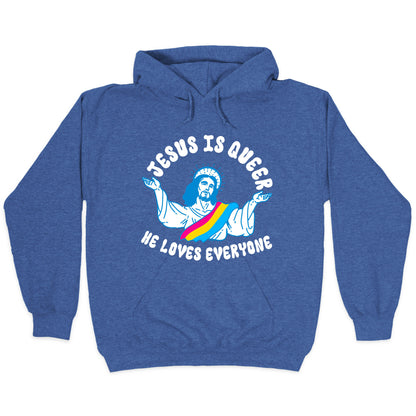 Jesus Is Queer, He Loves Everybody Hoodie