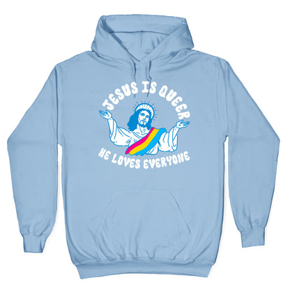 Jesus Is Queer, He Loves Everybody Hoodie