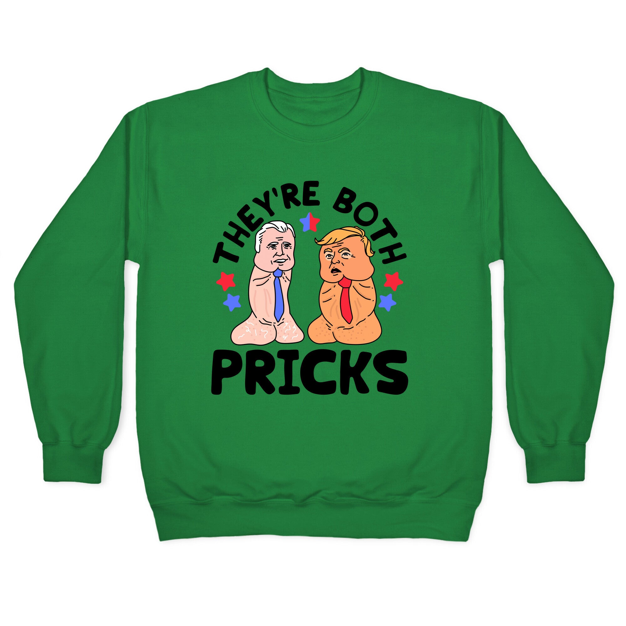 Theyre Both Pricks Trump and Biden Crewneck Sweatshirt