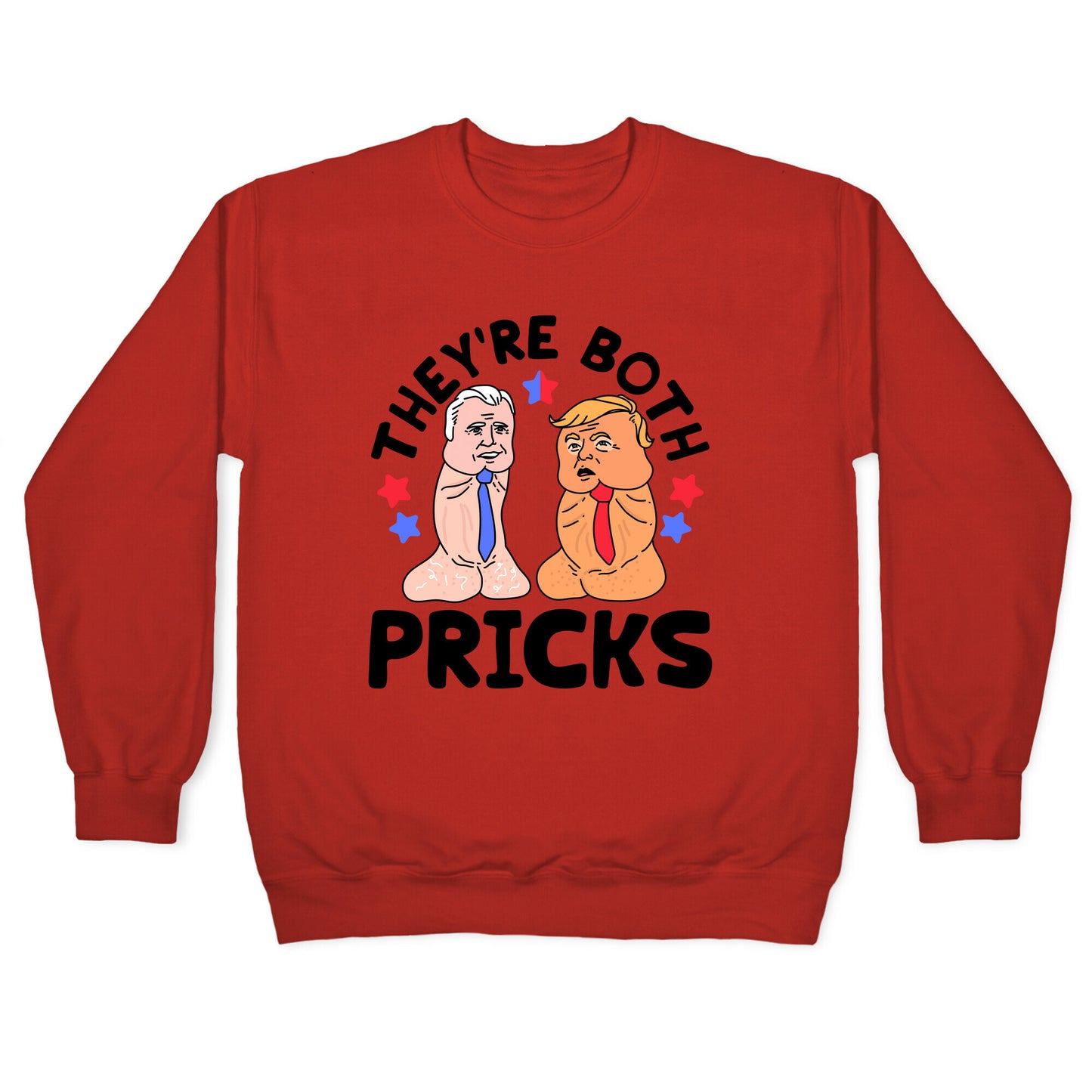 Theyre Both Pricks Trump and Biden Crewneck Sweatshirt