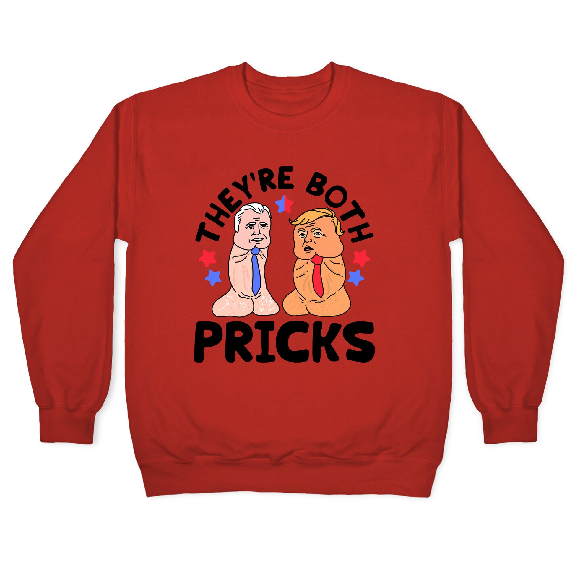 Theyre Both Pricks Trump and Biden Crewneck Sweatshirt