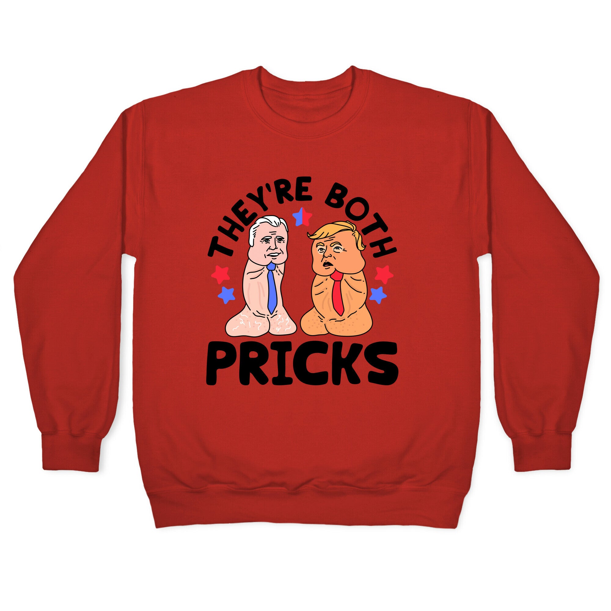 Theyre Both Pricks Trump and Biden Crewneck Sweatshirt