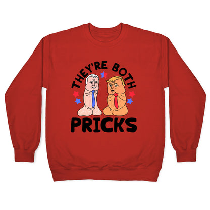 Theyre Both Pricks Trump and Biden Crewneck Sweatshirt
