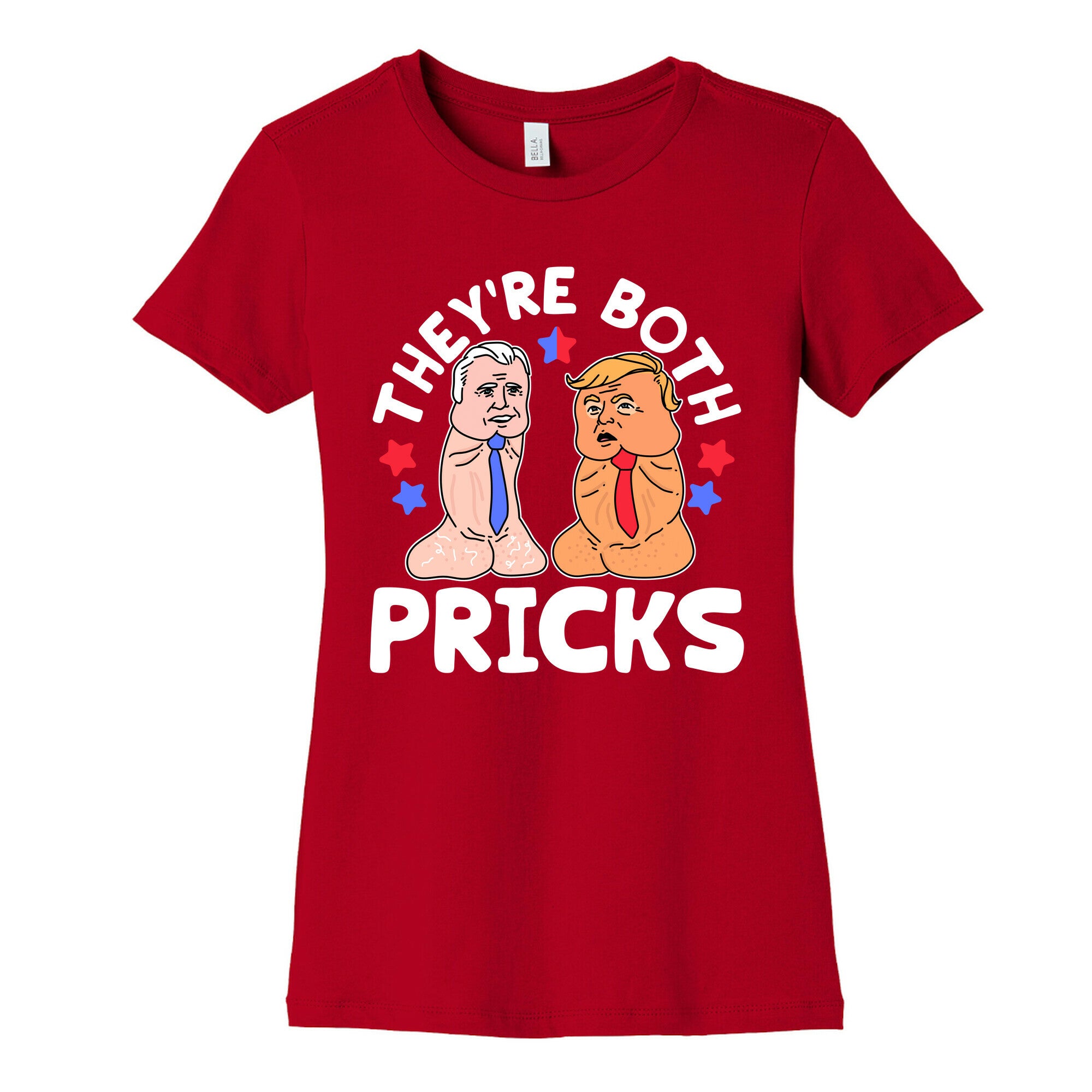 Theyre Both Pricks Trump and Biden Womens Cotton Tee