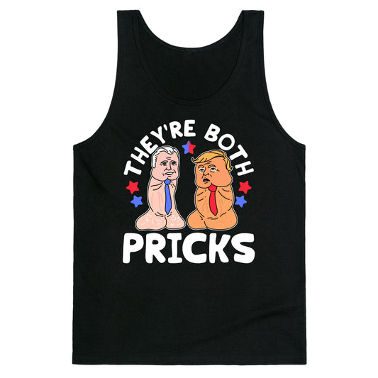 Theyre Both Pricks Trump and Biden Tank Top