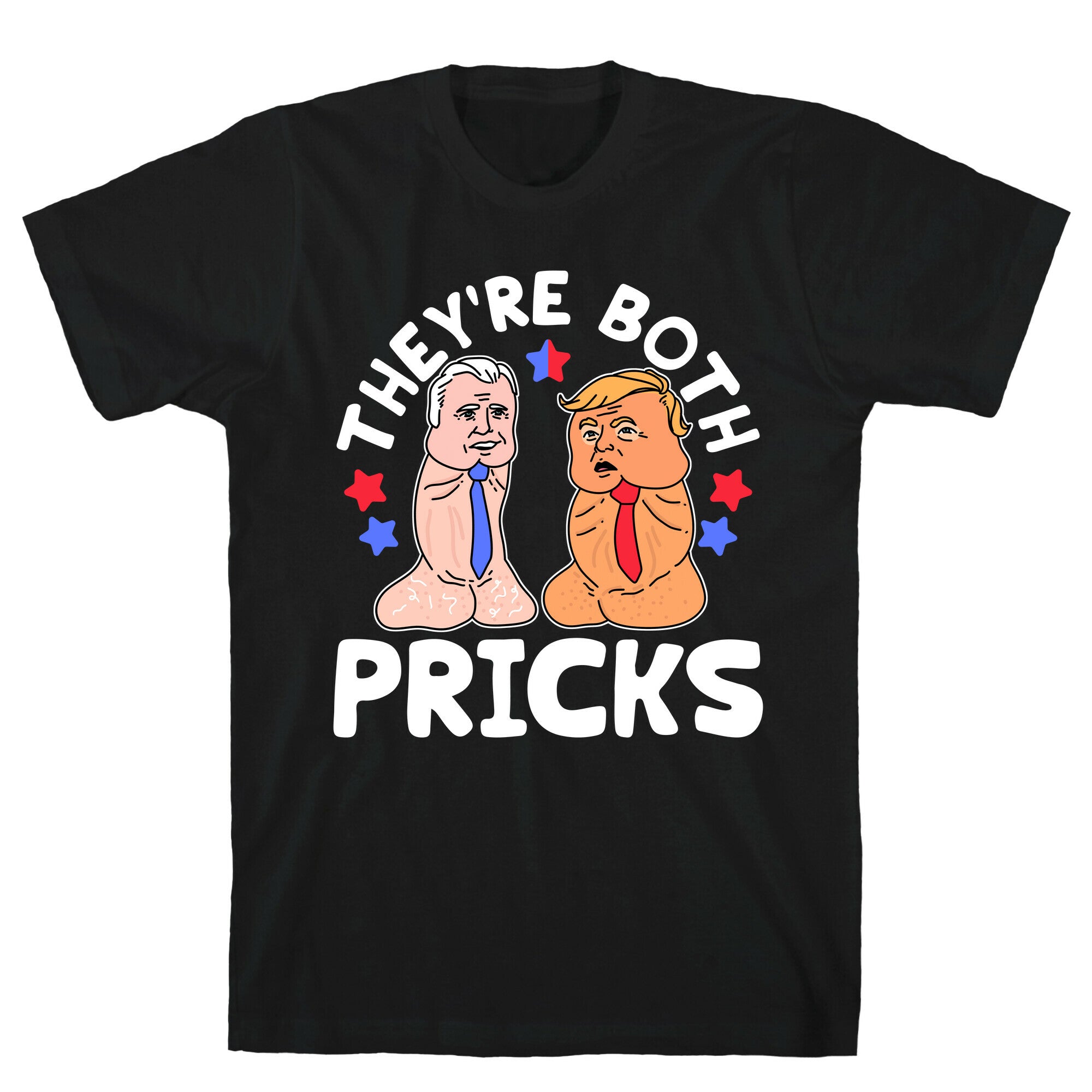 Theyre Both Pricks Trump and Biden T-Shirt