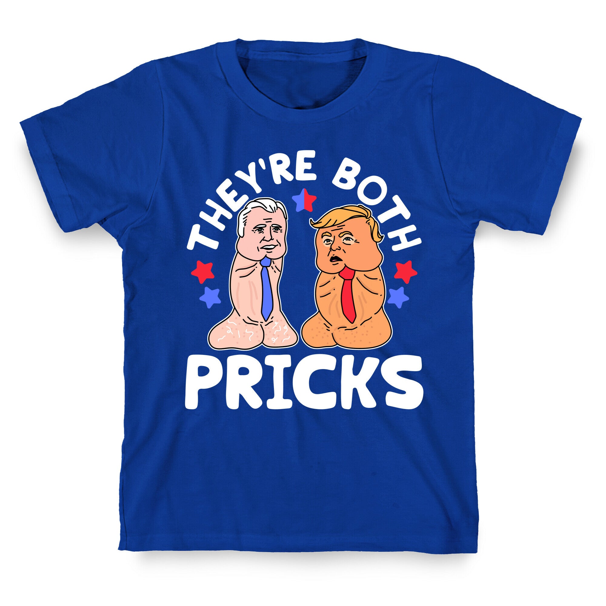 Theyre Both Pricks Trump and Biden T-Shirt