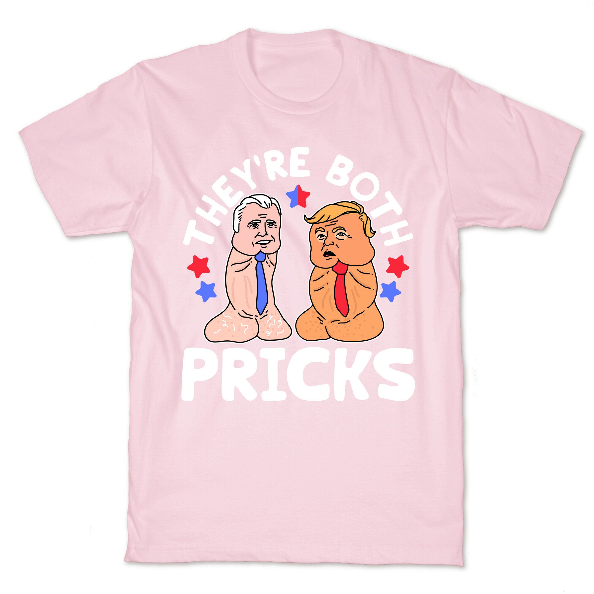 Theyre Both Pricks Trump and Biden T-Shirt