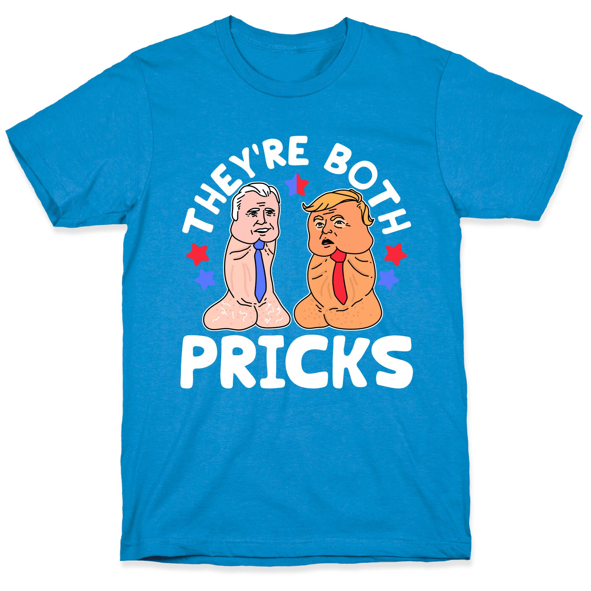 Theyre Both Pricks Trump and Biden T-Shirt