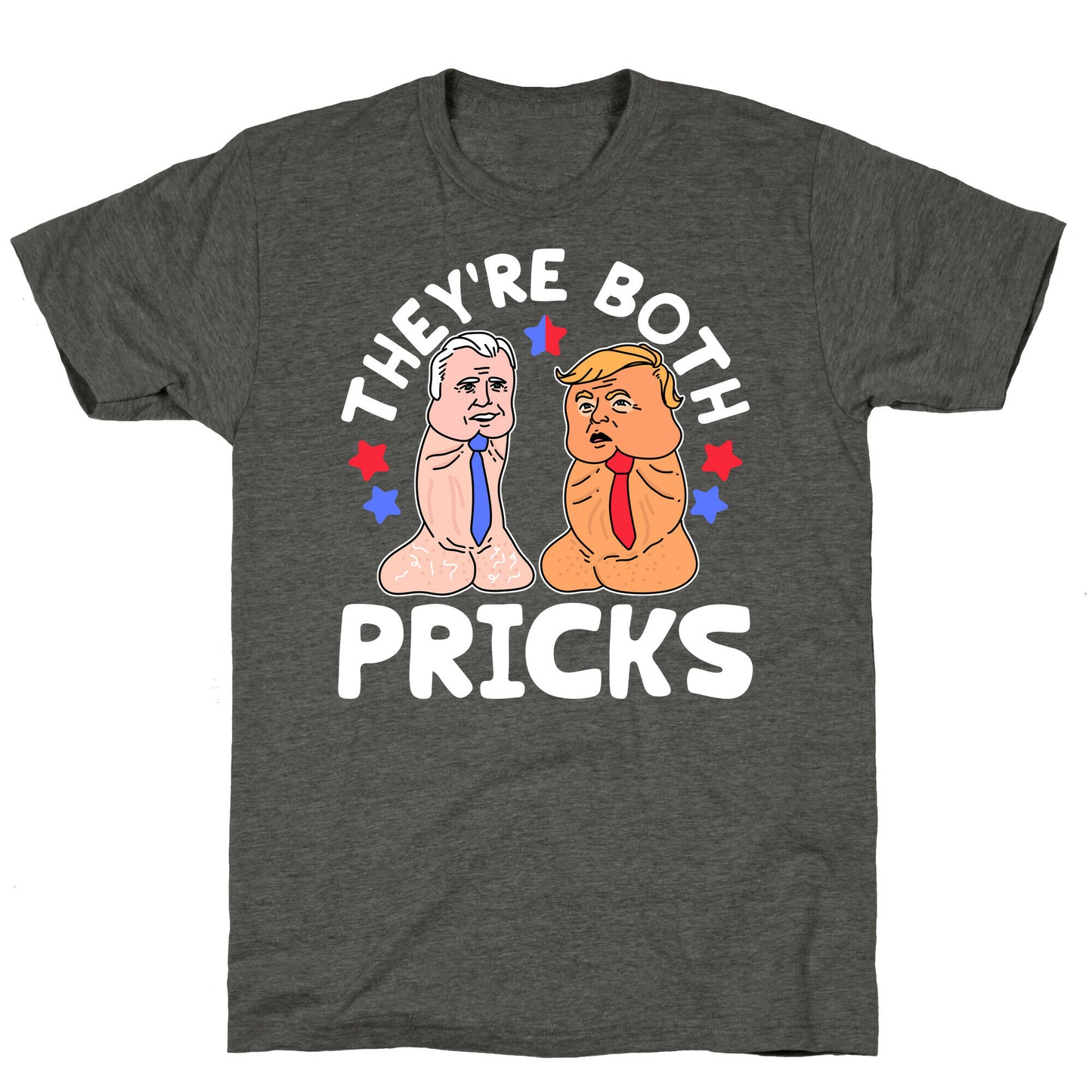 Theyre Both Pricks Trump and Biden Unisex Triblend Tee