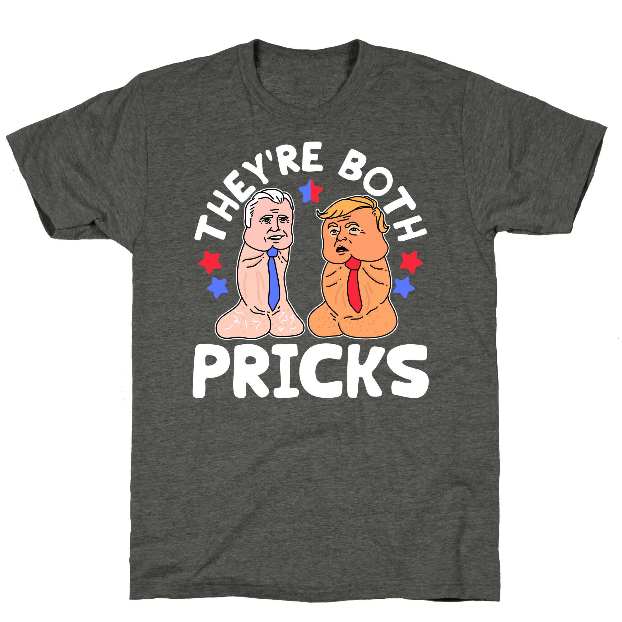 Theyre Both Pricks Trump and Biden Unisex Triblend Tee