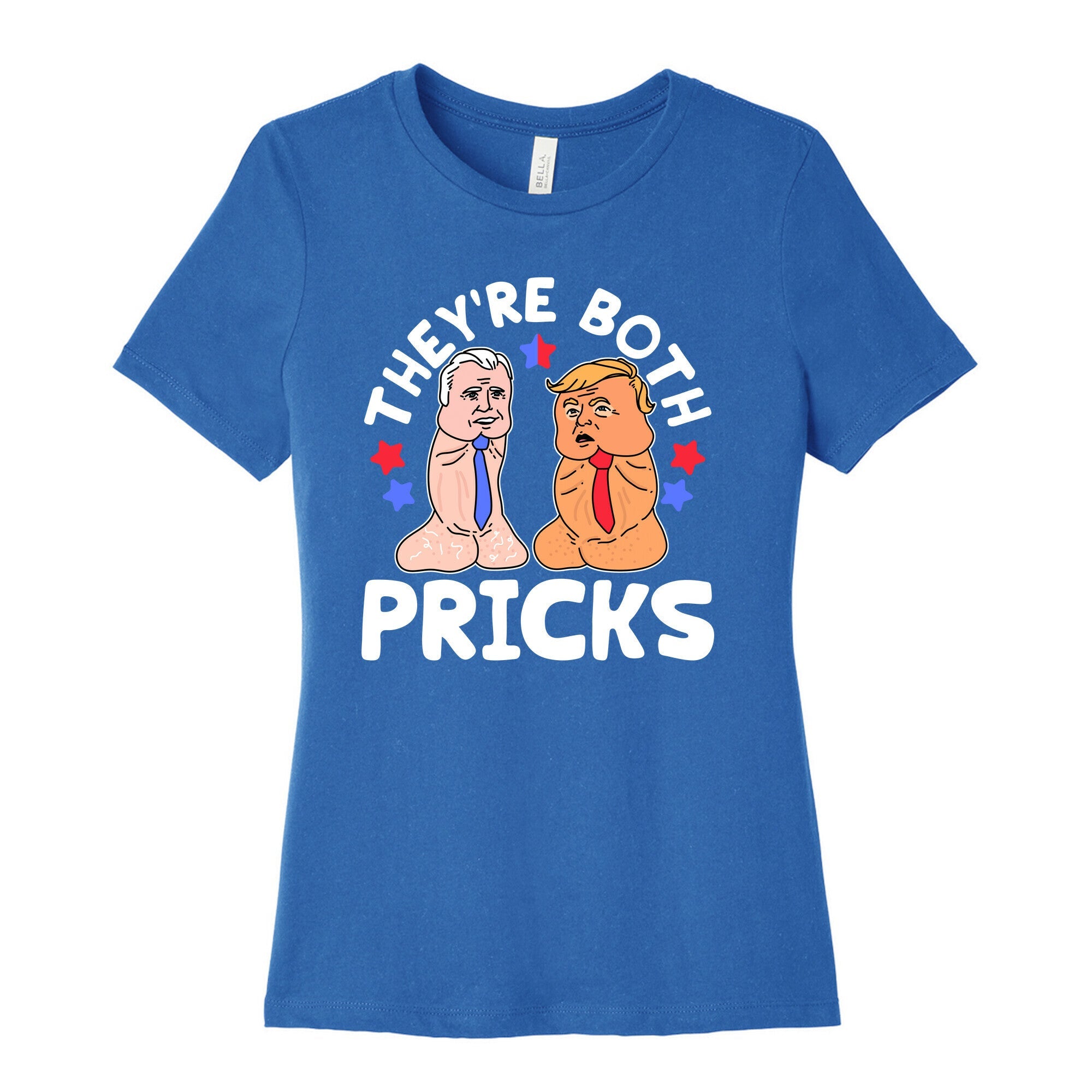Theyre Both Pricks Trump and Biden Womens Cotton Tee