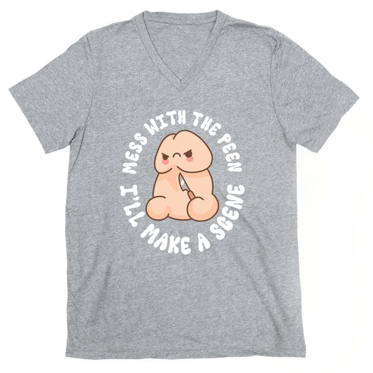 Mess With The Peen Ill Make A Scene V-Neck
