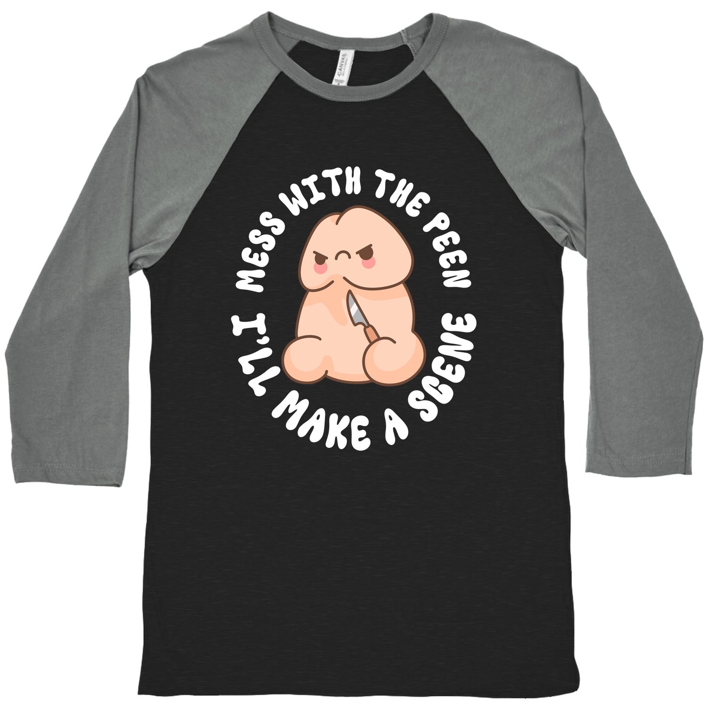 Mess With The Peen Ill Make A Scene Baseball Tee