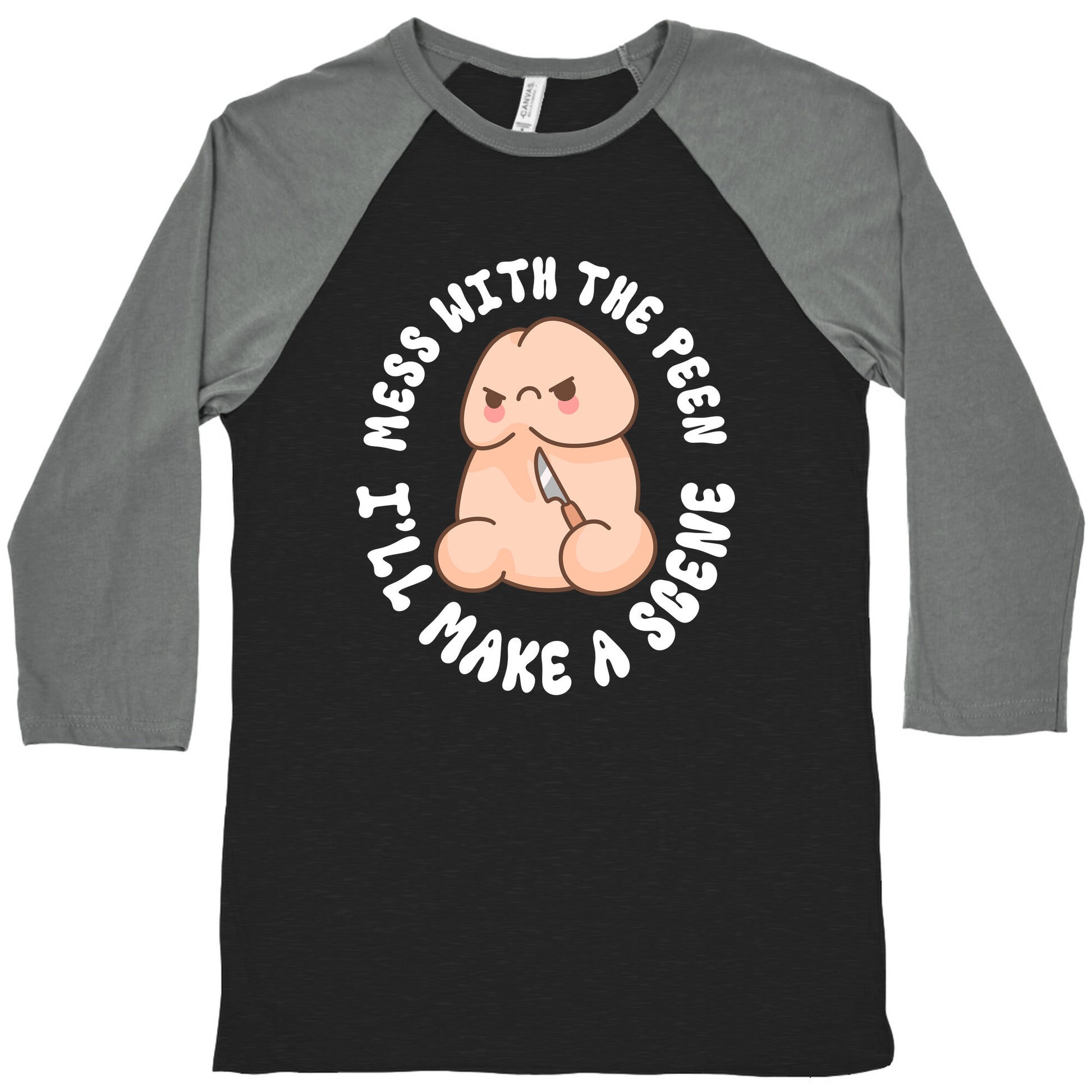 Mess With The Peen Ill Make A Scene Baseball Tee