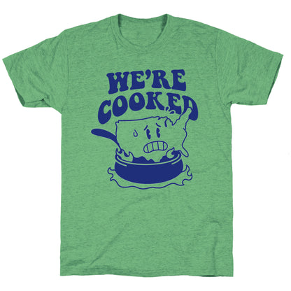 We're Cooked USA Unisex Triblend Tee