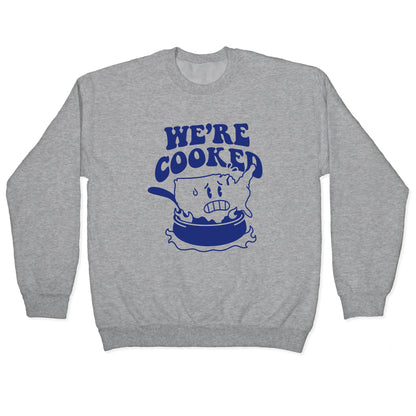 We're Cooked USA Crewneck Sweatshirt