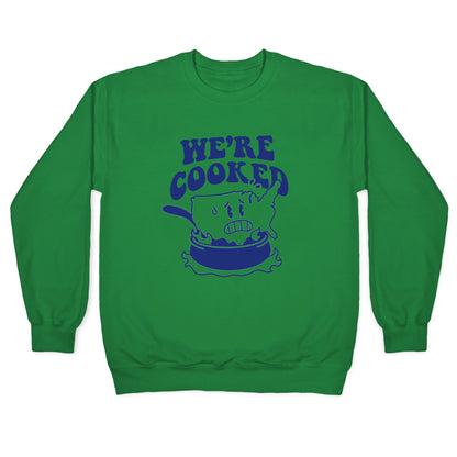 We're Cooked USA Crewneck Sweatshirt
