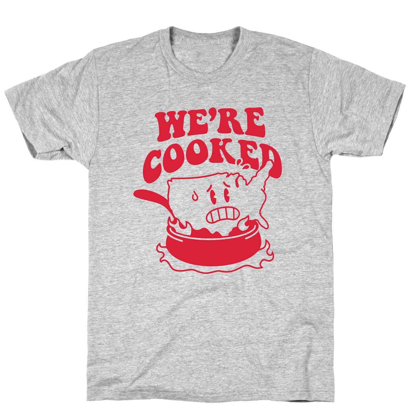 We're Cooked USA T-Shirt