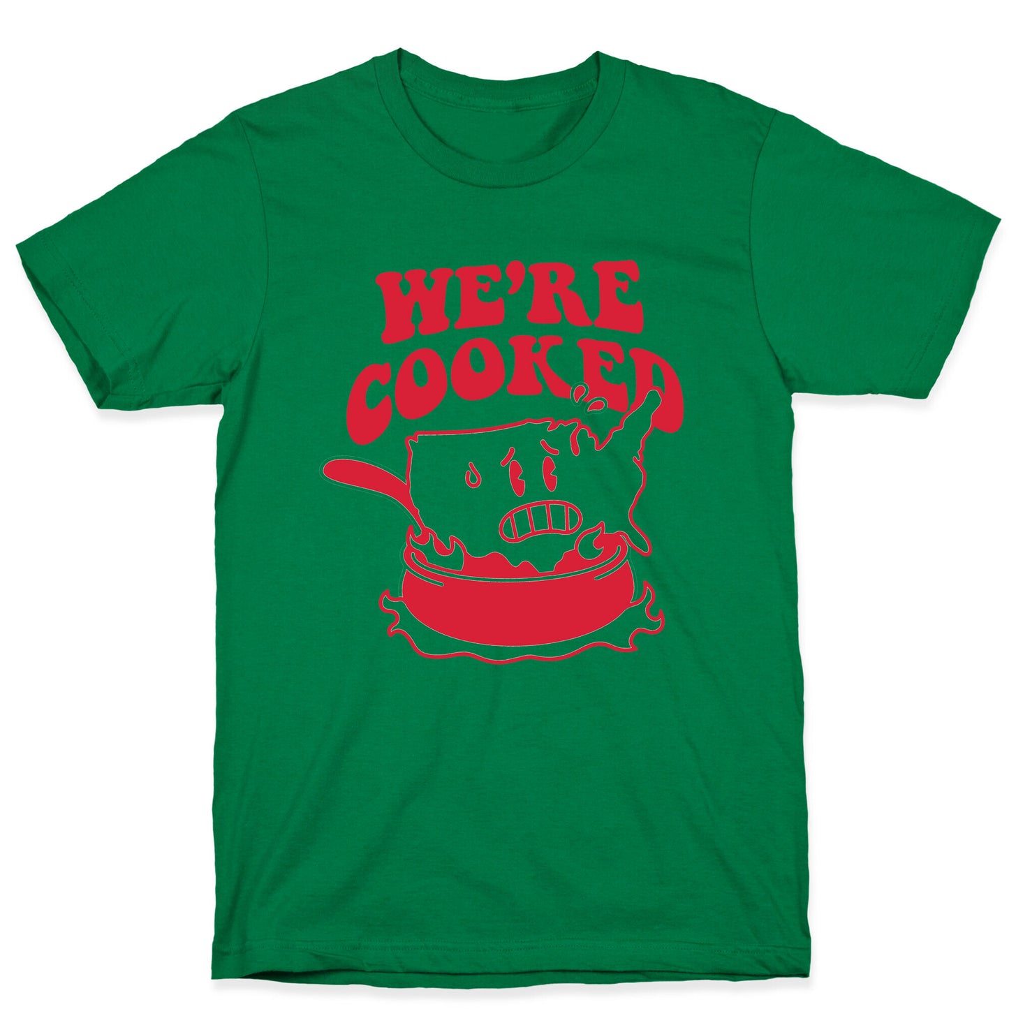 We're Cooked USA T-Shirt