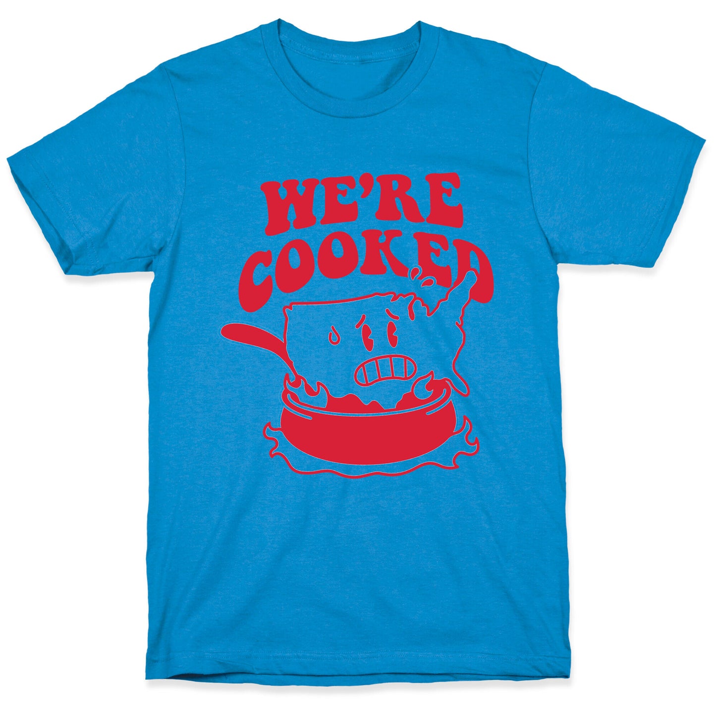 We're Cooked USA T-Shirt