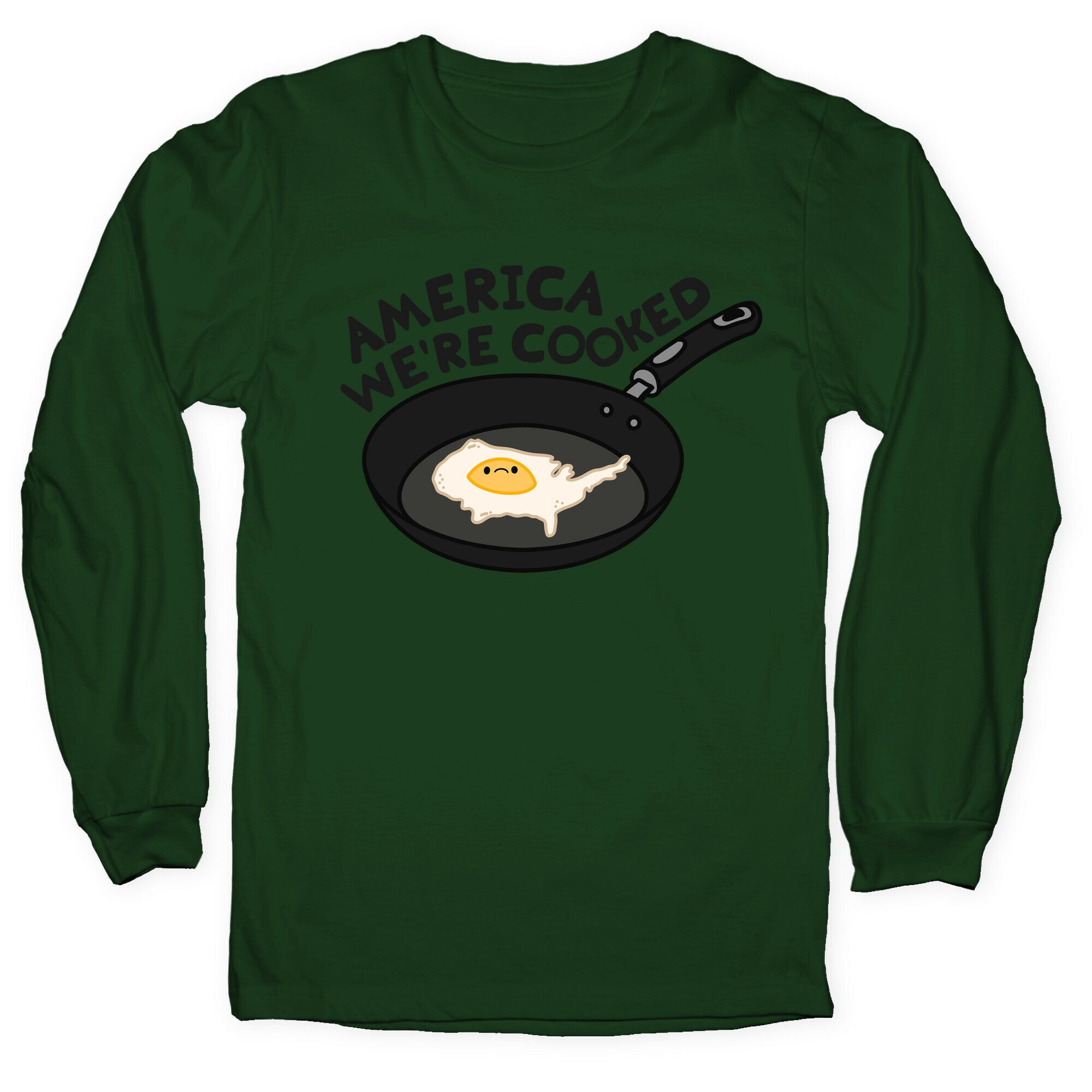America Were Cooked Longsleeve Tee