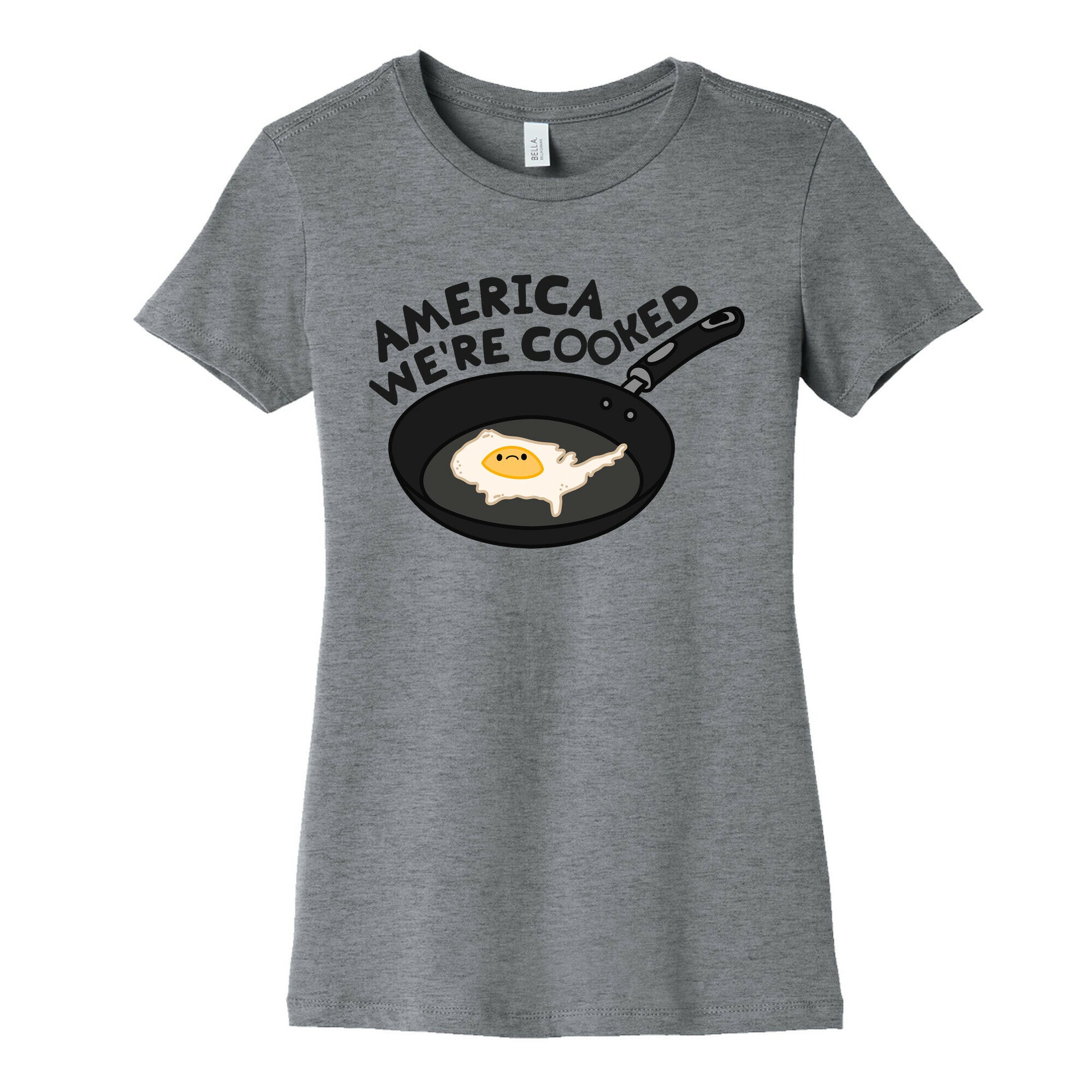 America Were Cooked Womens Cotton Tee