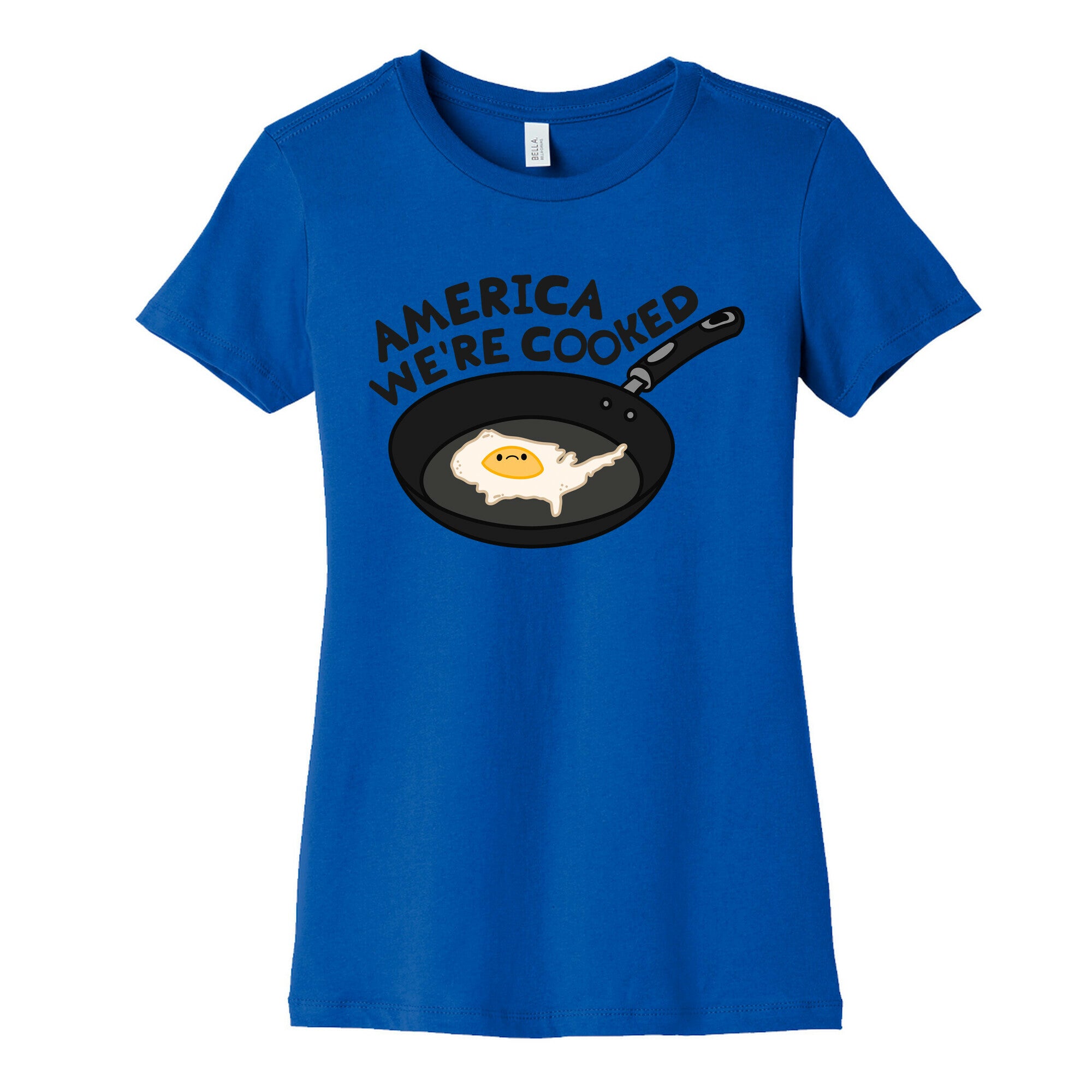 America Were Cooked Womens Cotton Tee