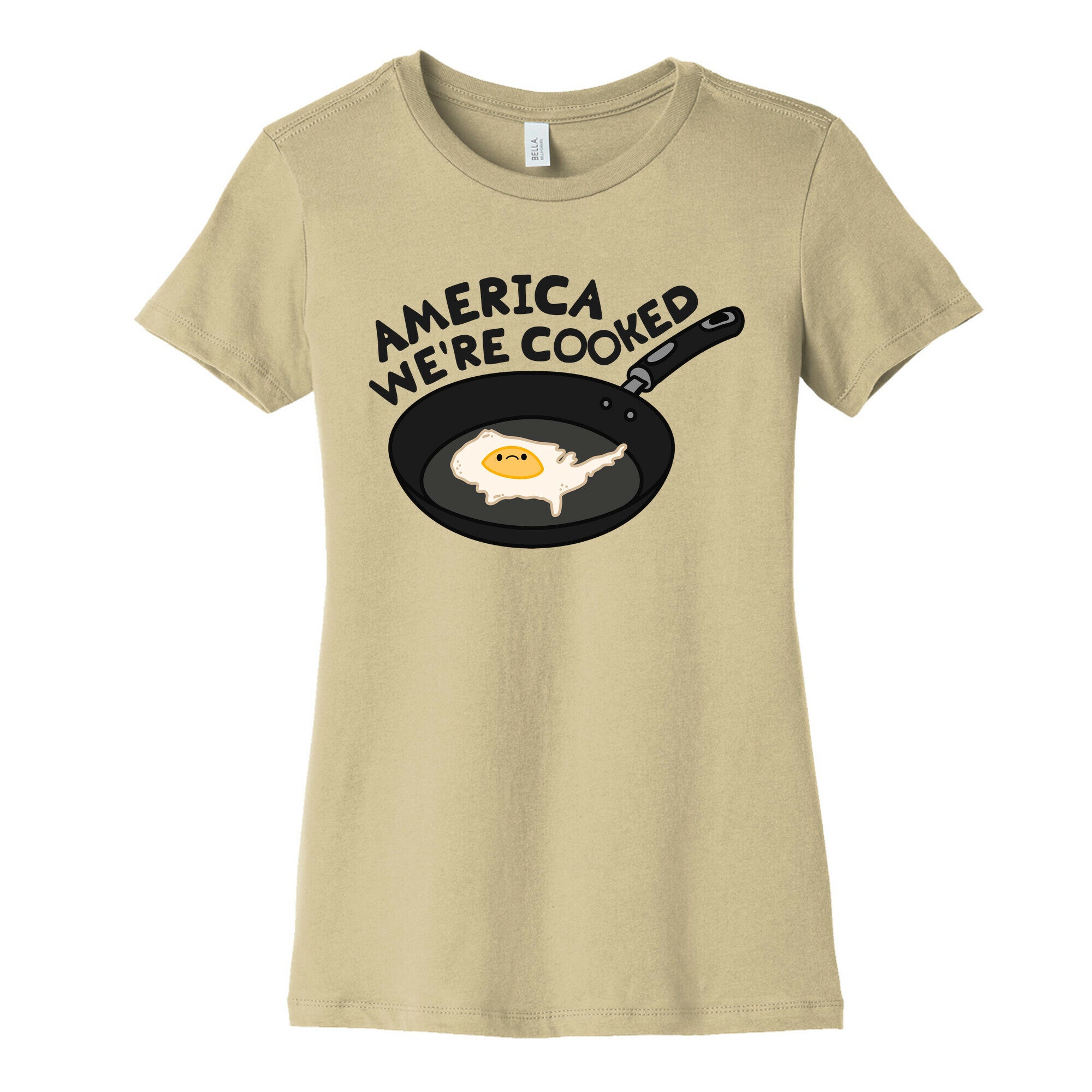 America Were Cooked Womens Cotton Tee