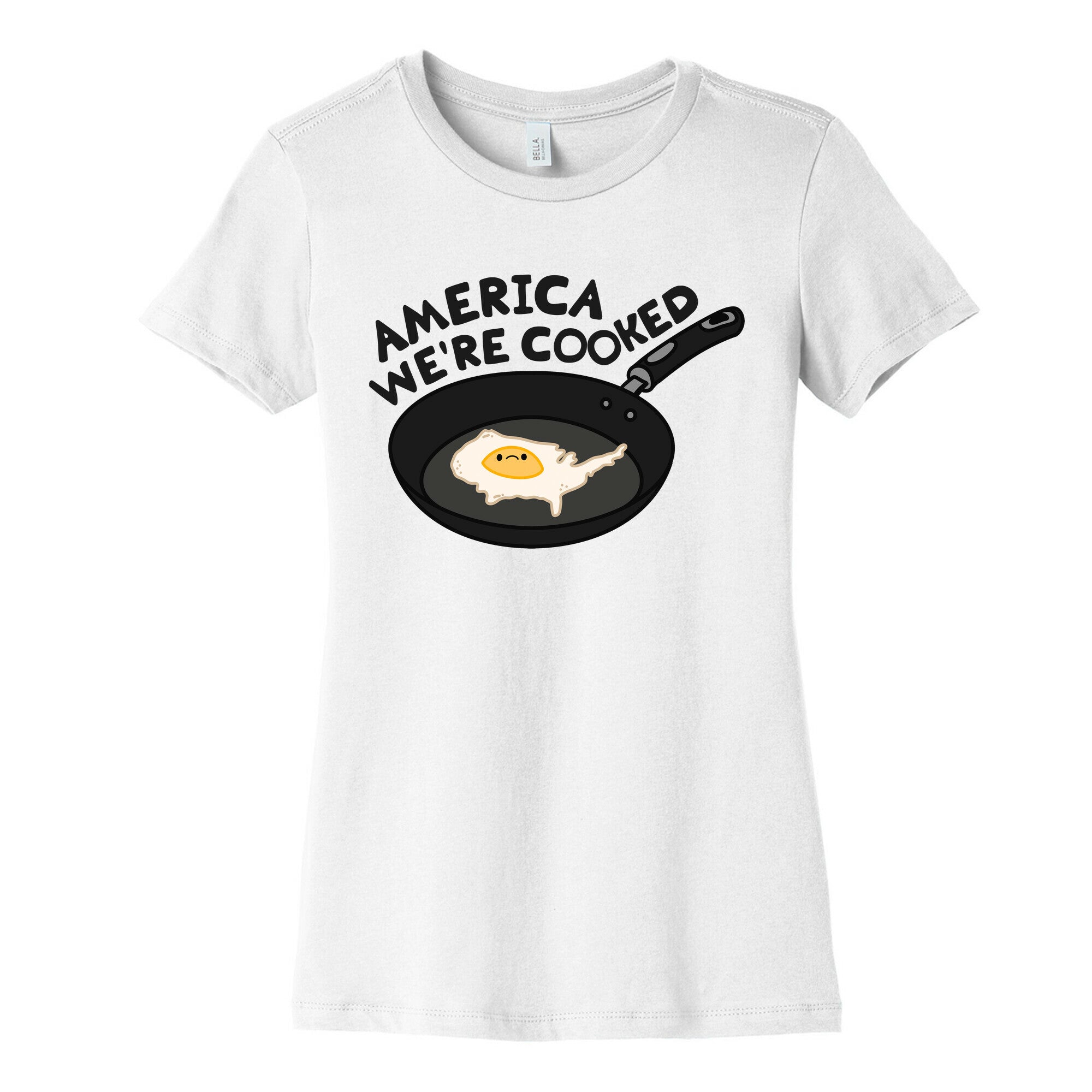 America Were Cooked Womens Cotton Tee