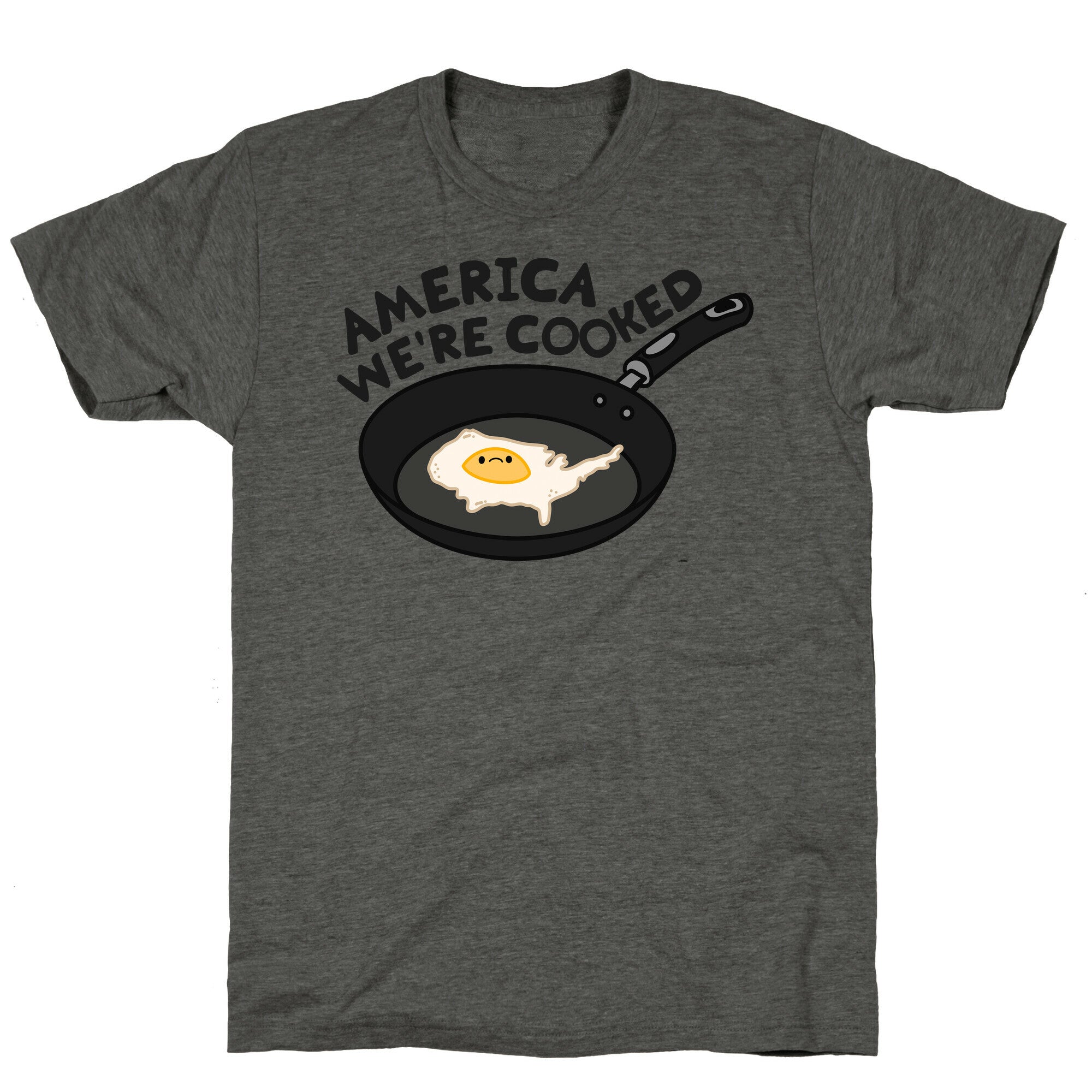America Were Cooked Unisex Triblend Tee