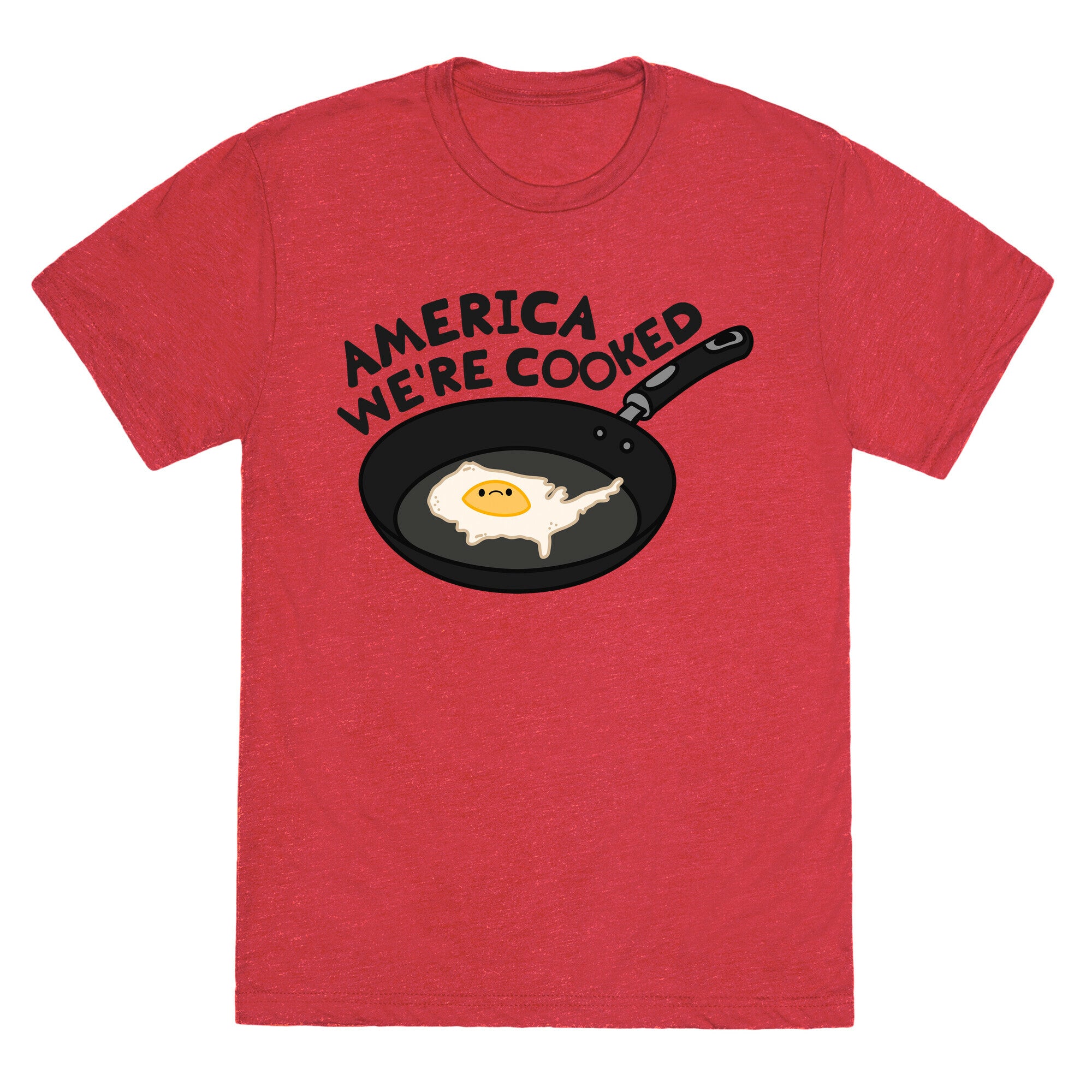 America Were Cooked Unisex Triblend Tee