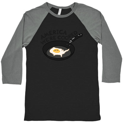 America Were Cooked Baseball Tee