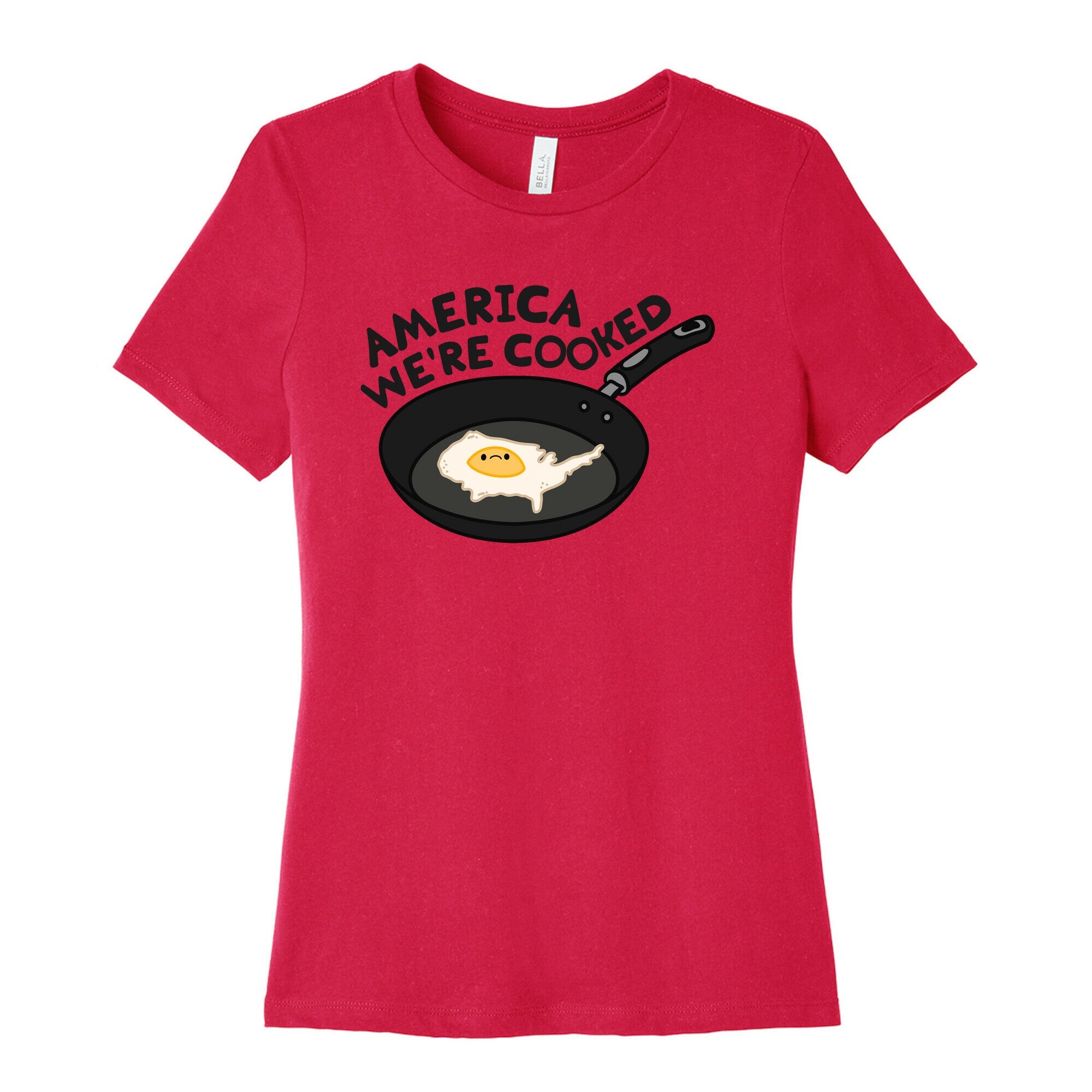 America Were Cooked Womens Cotton Tee
