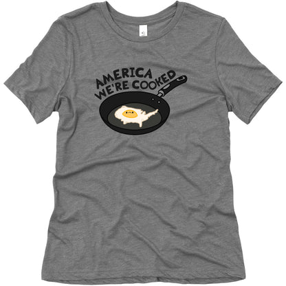 America Were Cooked Womens Triblend Tee