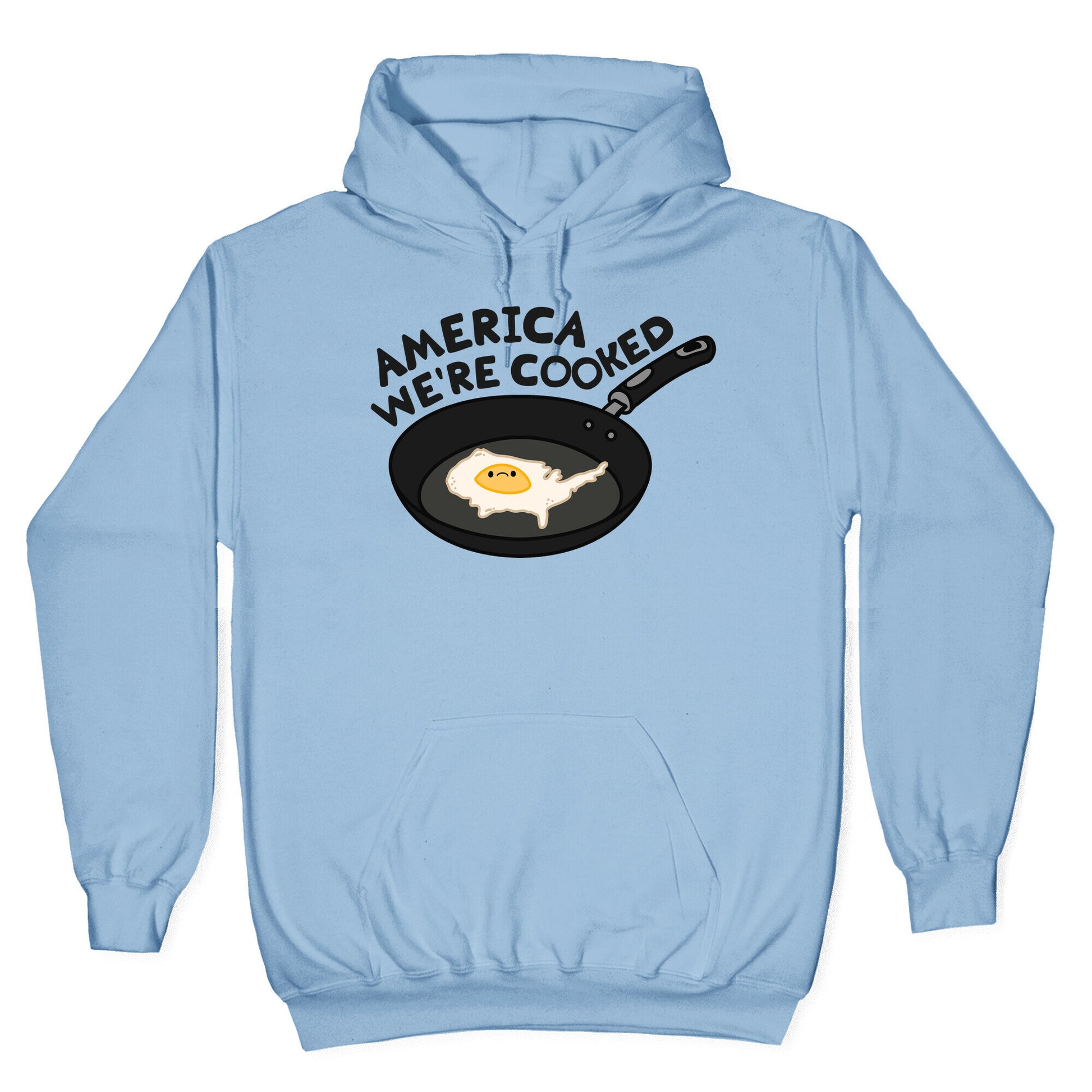 America Were Cooked Hoodie