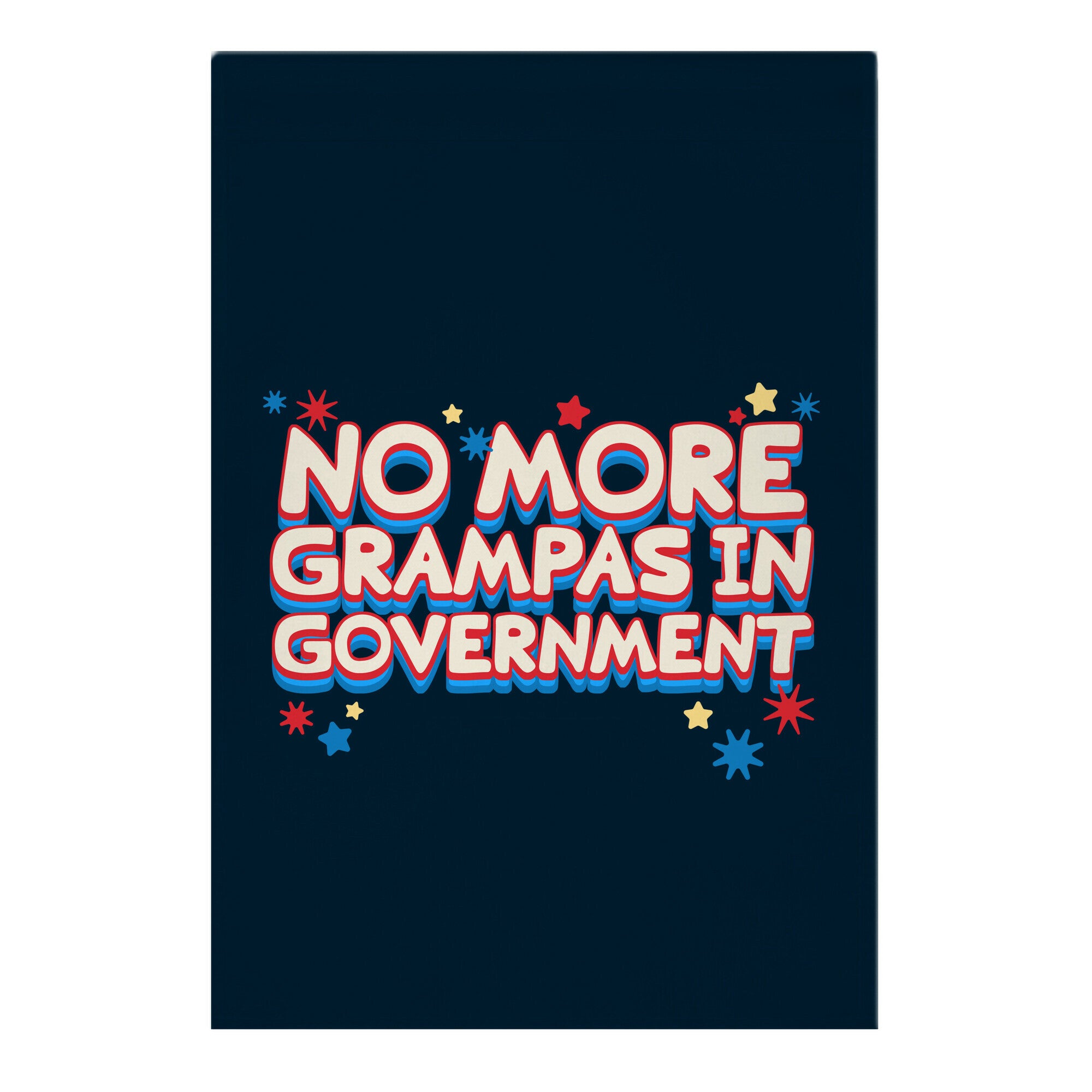 No More Grandpas In Government Garden Flag