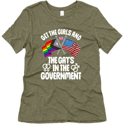 Get The Girls and The Gays In The Government Womens Triblend Tee