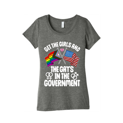 Get The Girls and The Gays In The Government Womens Triblend Tee