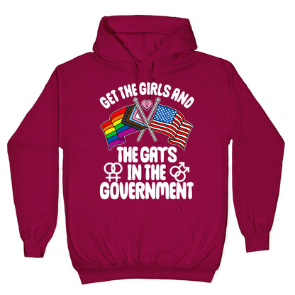 Get The Girls and The Gays In The Government Hoodie