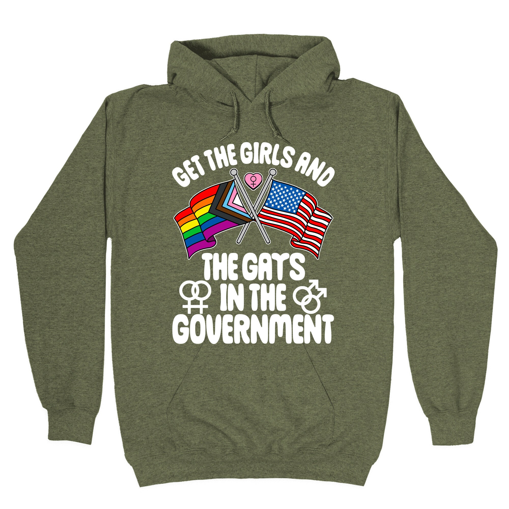 Get The Girls and The Gays In The Government Hoodie